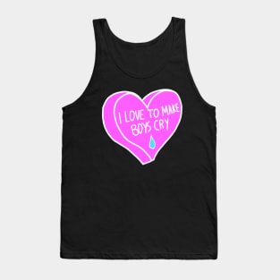 I Love To Make Boys Cry Tank Top